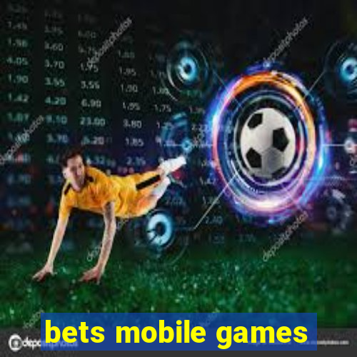 bets mobile games